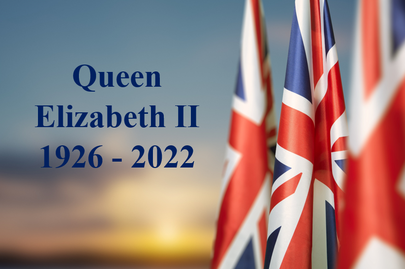Our deepest condolences on the passing of Her Majesty Queen Elizabeth II